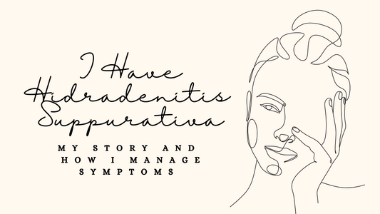 I Have Hidradenitis Suppurativa! My story and How to Manage Symptoms 2023